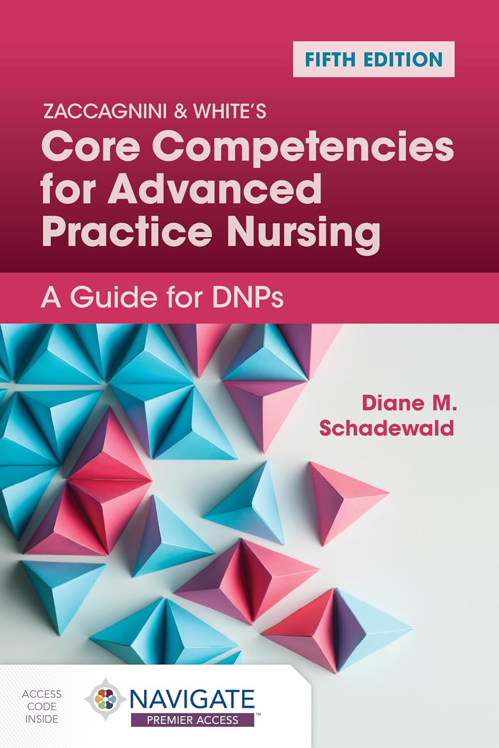 Zaccagnini & White's Core Competencies for Advanced Practice Nursing: A Guide for DNPs      5th Edition