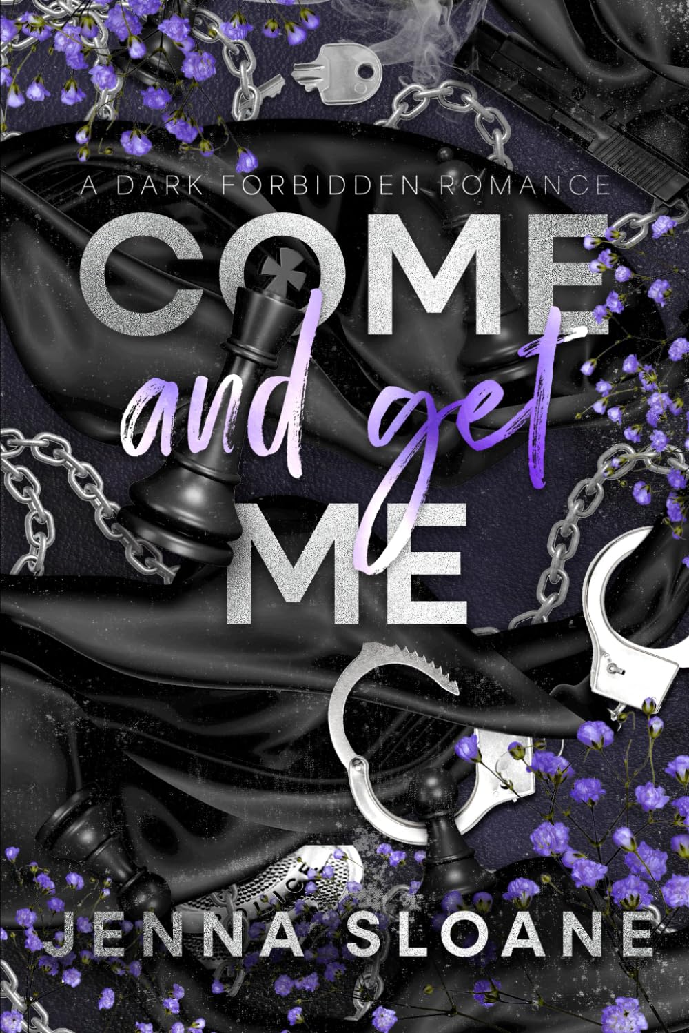 Come and Get Me: Forbidden Age Gap Police Dark Romance