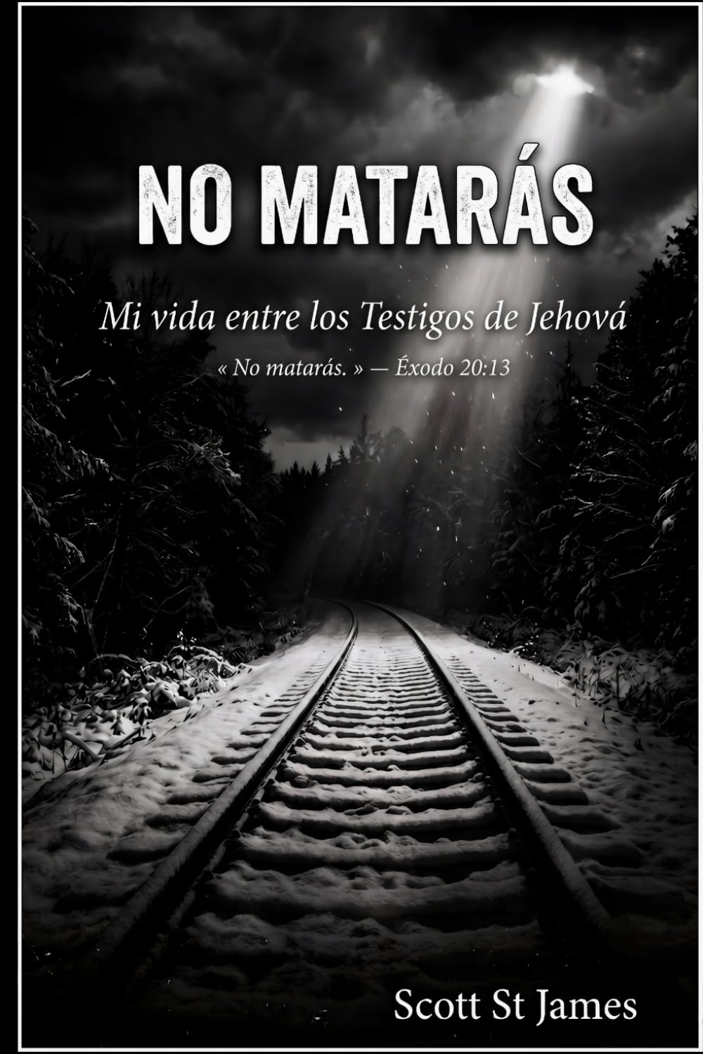 No Matarás: Mi vida entre los Testigos de Jehová