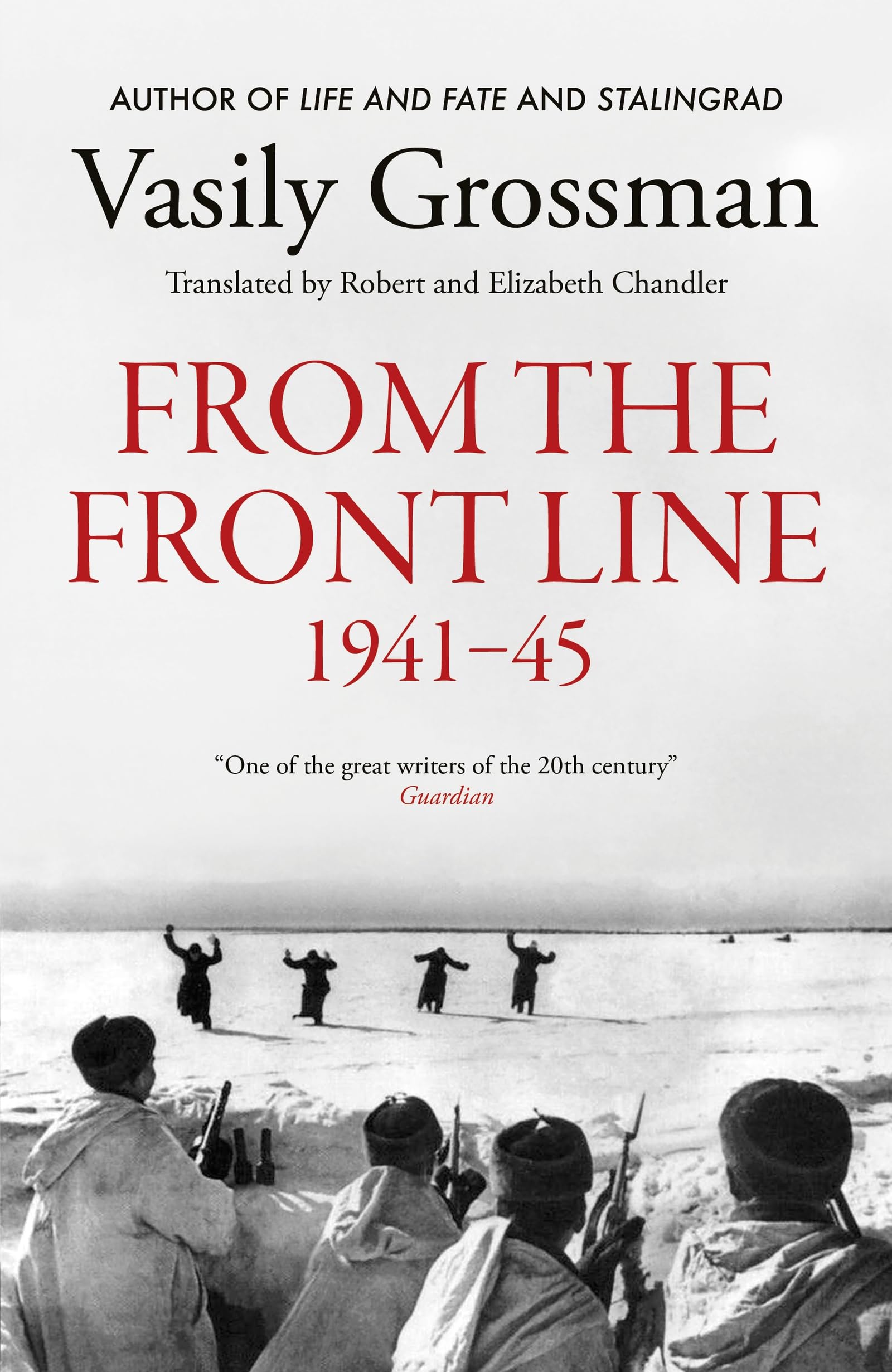 From the Frontline: Stalingrad, Treblinka, Berlin - 1941-45