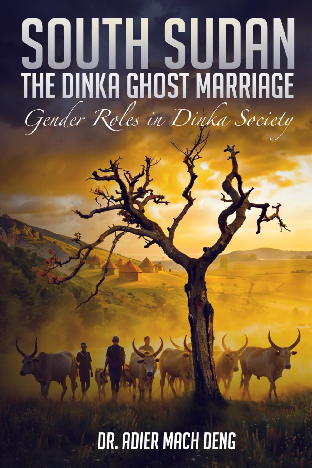 The Dinka Ghost Marriage: Gender Roles in Dinka Society