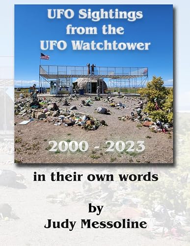 UFO Sightings from the UFO Watchtower: 2000-2023 In their own words