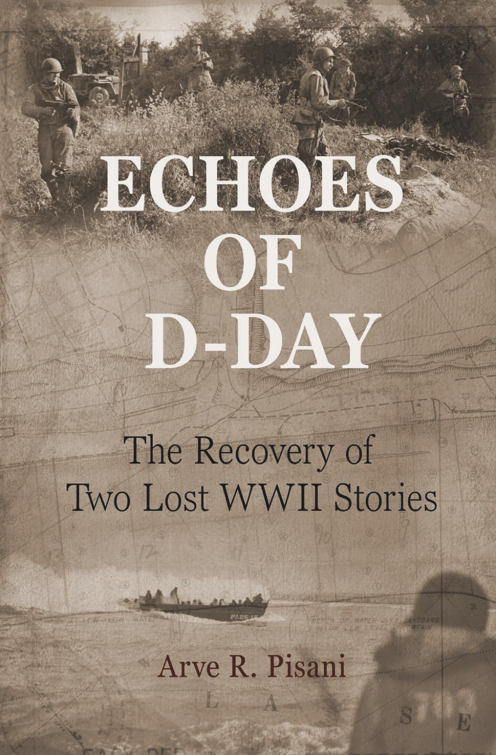 Echoes of D-Day: The Recovery of Two Lost WWII Stories