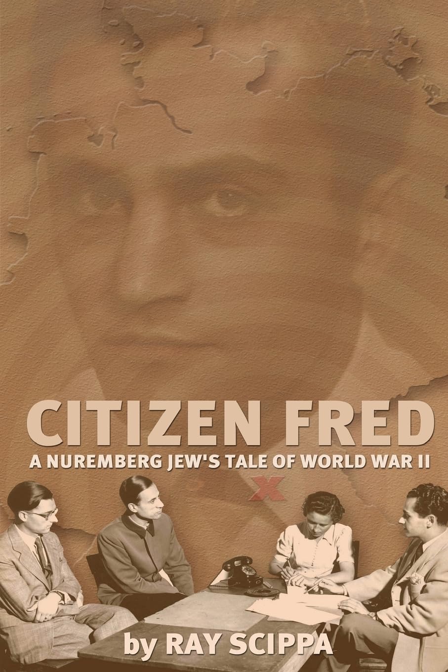 Citizen Fred: A Nuremberg Jew's Tale of World War II