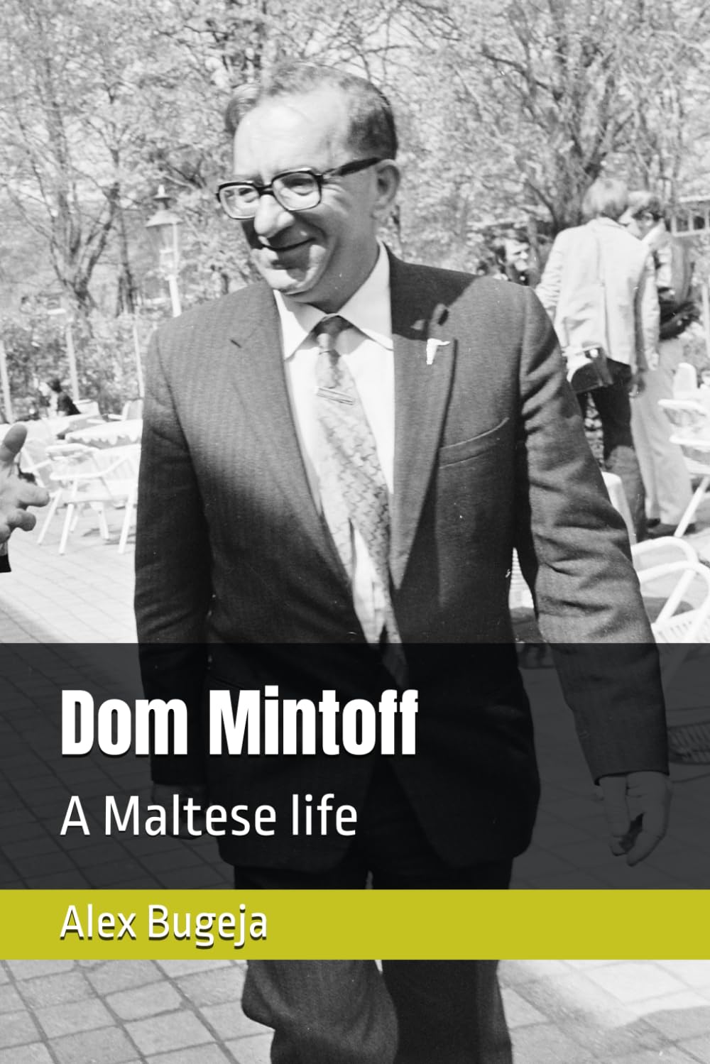 Dom Mintoff: A Maltese life (Lives of World Leaders and Luminaries)