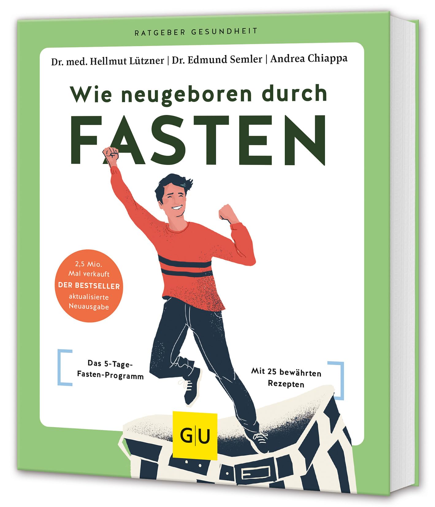 Wie neugeboren durch Fasten: Das 5-Tage-Fasten-Programm – Detox und Zellregeneration dank 25 bewährter Rezepte (GU Ratgeber Gesundheit)