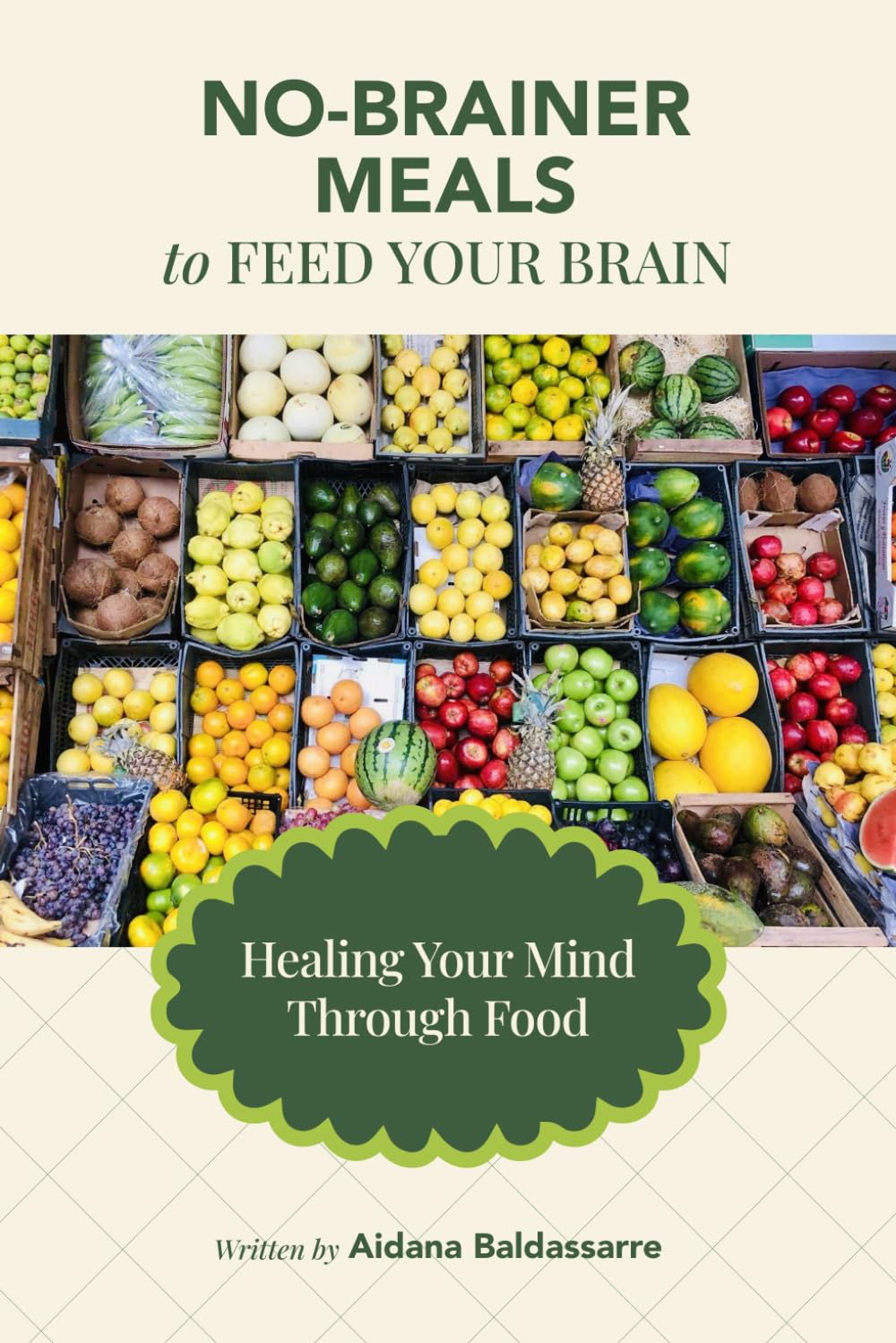 No Brainer Meals To Feed Your Brain: Healing Your Mind Through Food