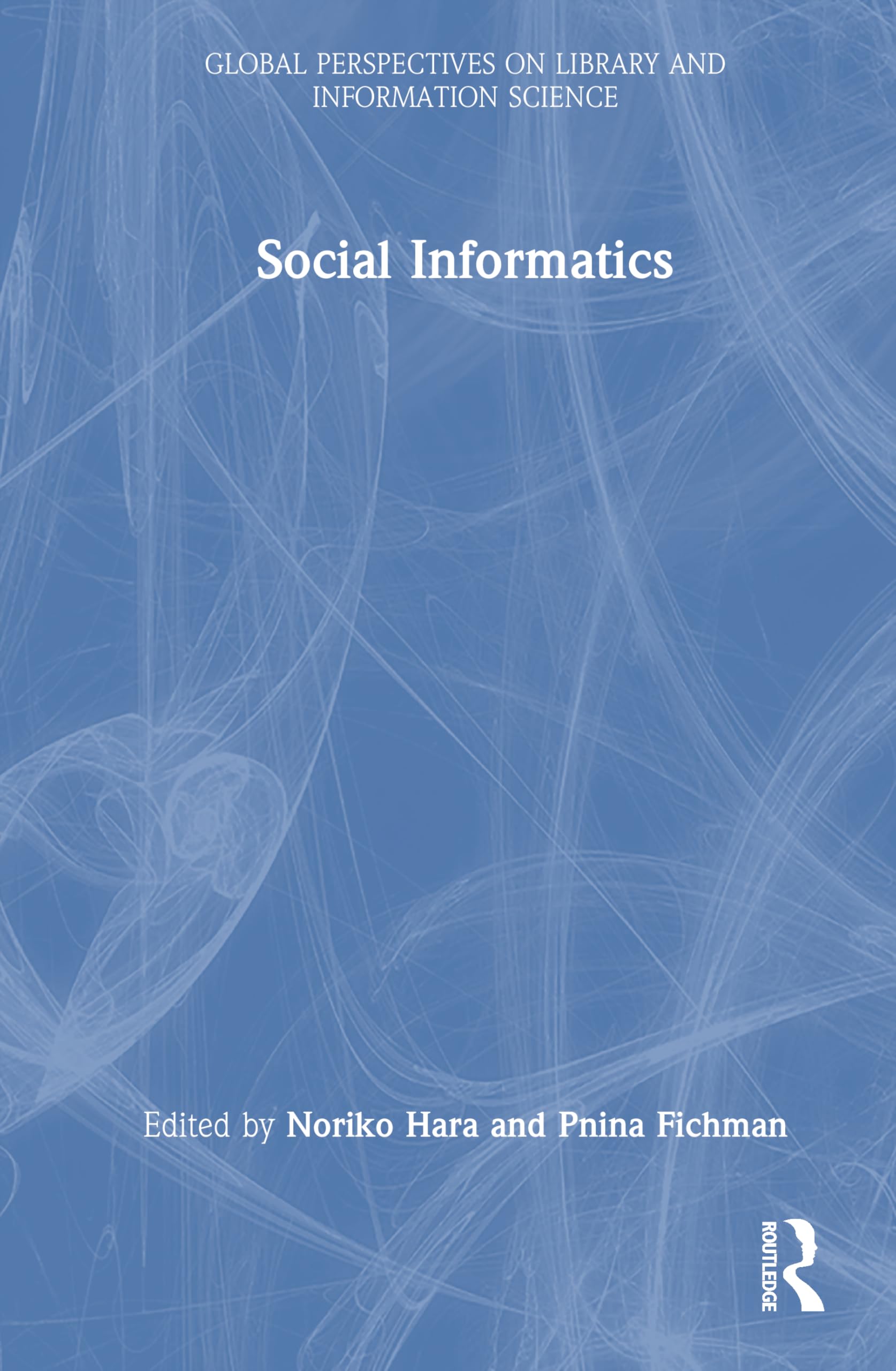 Social Informatics (Global Perspectives on Library and Information Science)