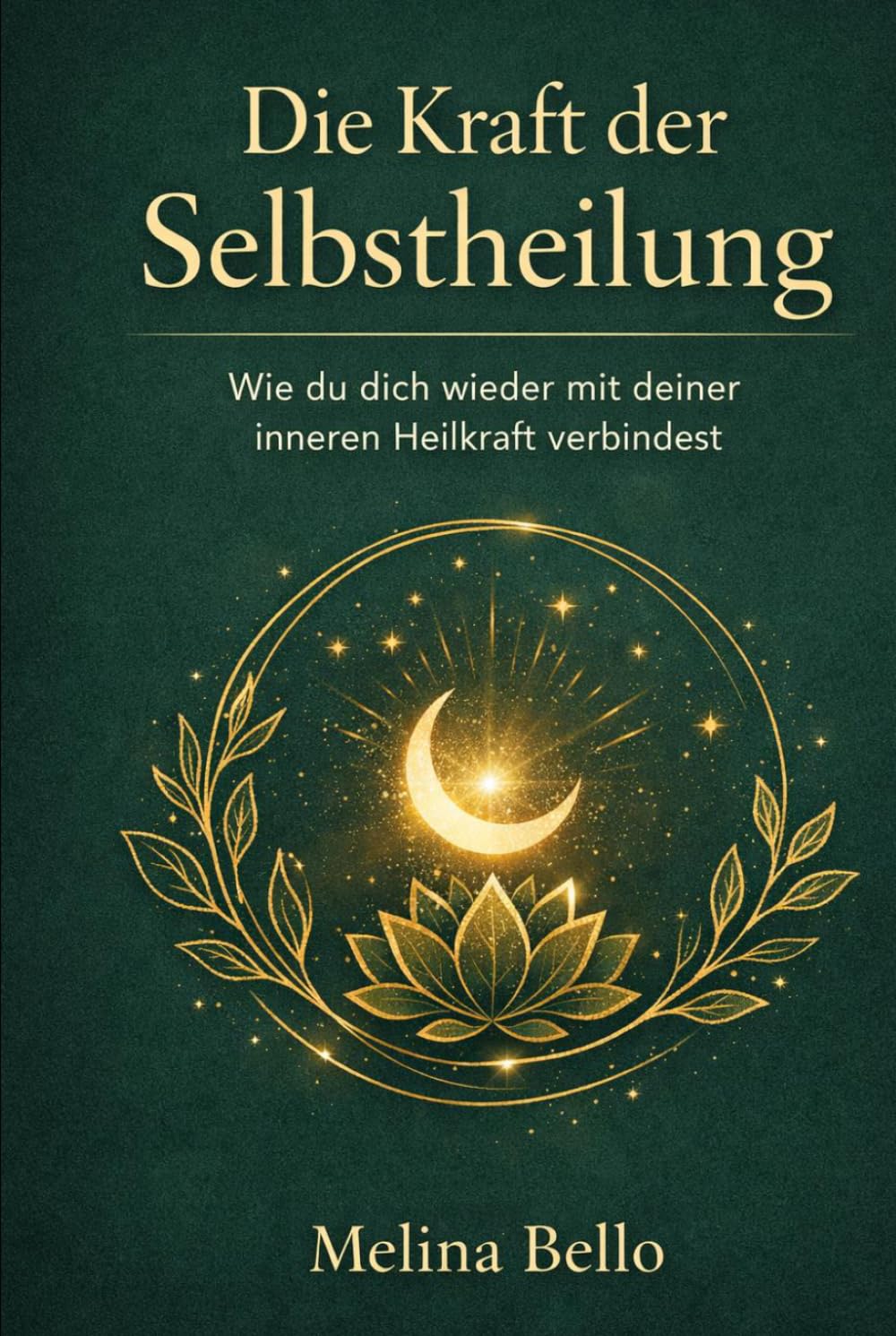 Die Kraft der Selbstheilung: Wie du dich wieder mit deiner inneren Heilkraft verbindest