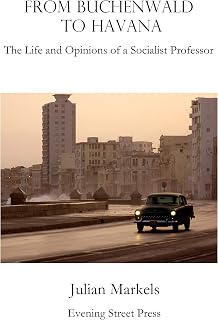 FROM BUCHENWALD TO HAVANA: The Life and Opinions of a Socialist Professor