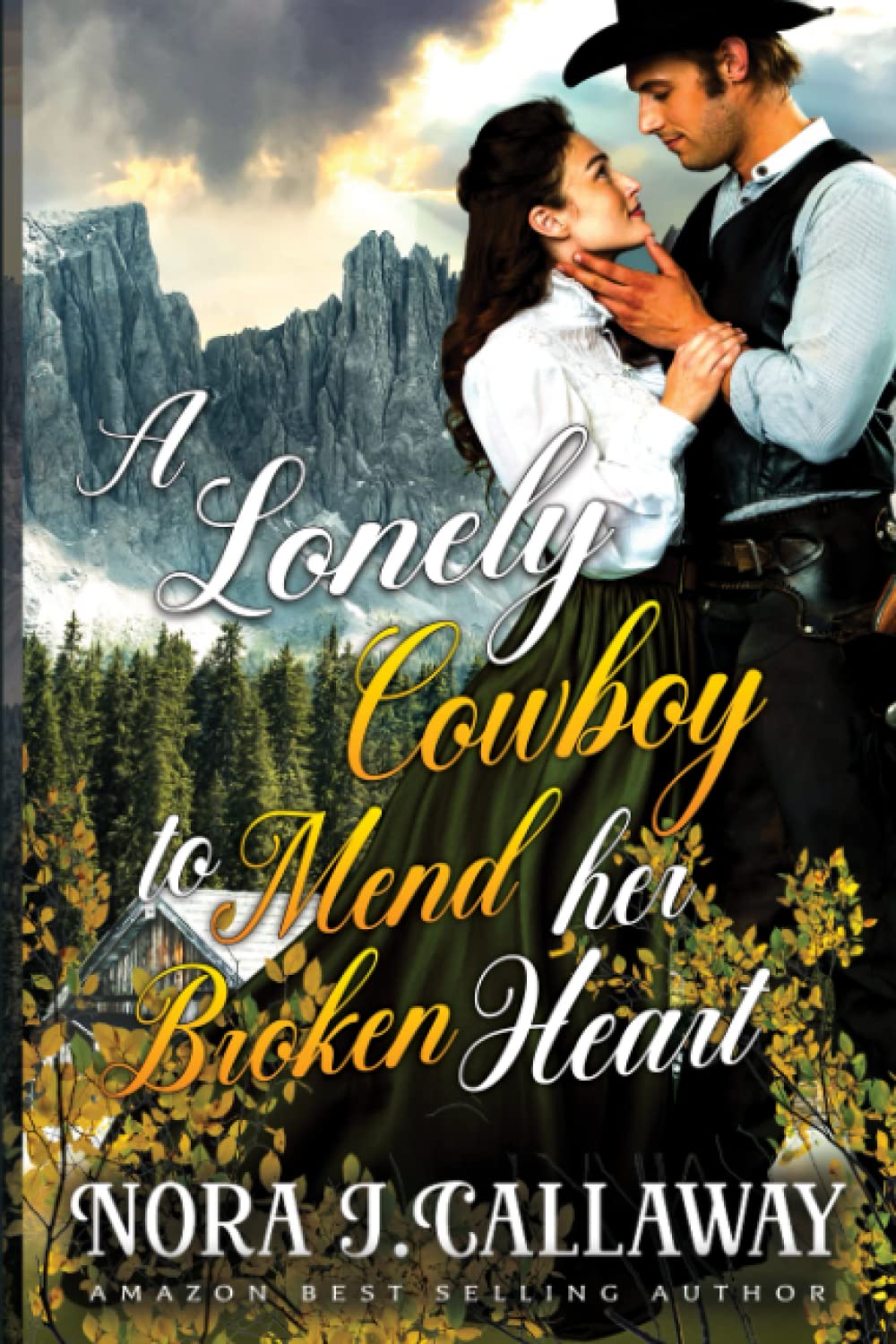 A Lonely Cowboy to Mend her Broken Heart: A Western Historical Romance Book