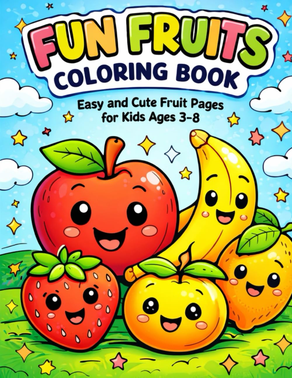 Fun Fruits Coloring Book: Easy and Cute Fruit Pages for Kids Ages 3–8