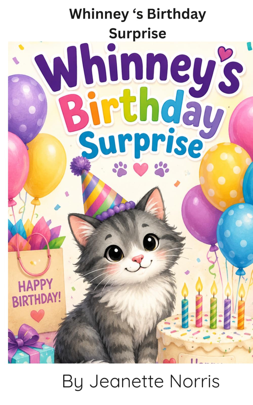 Whinney's Birthday Surprise: A Sweet Story About Friendship, Kindness, and Birthday Fun: A sweet story about friendship, kindness, and birthday fun.