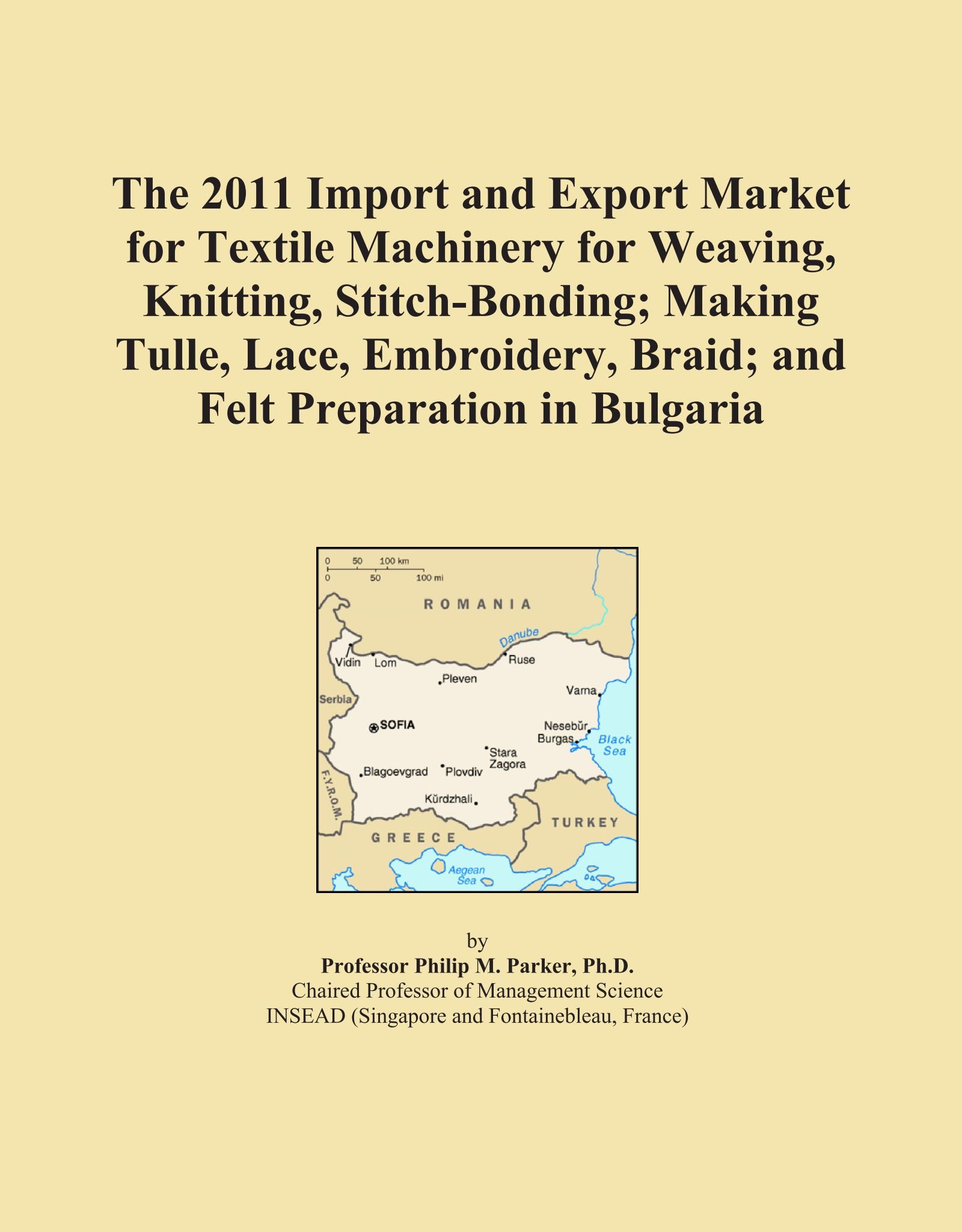The 2011 Import and Export Market for Textile Machinery for Weaving, Knitting, Stitch-Bonding; Making Tulle, Lace, Embroidery, Braid; and Felt Preparation in Bulgaria