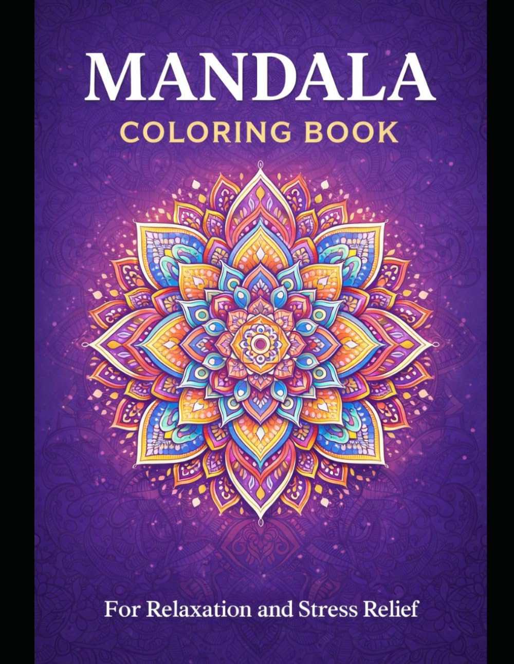Mandala Coloring Book: For relaxation and stress relief