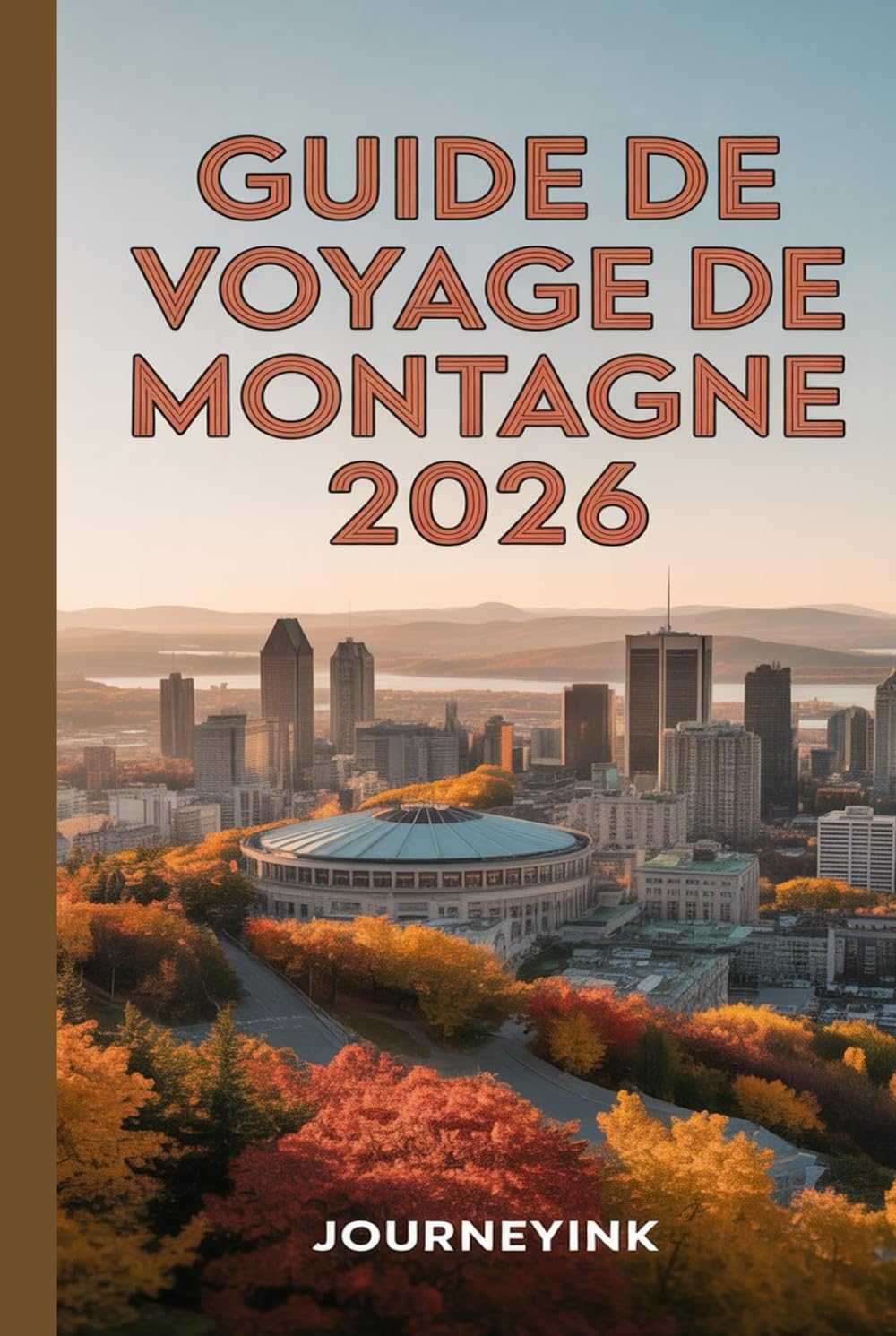 Guide De Voyage De Montagne 2026: Guide complet des quartiers, de la gastronomie, des excursions et des bons plans.