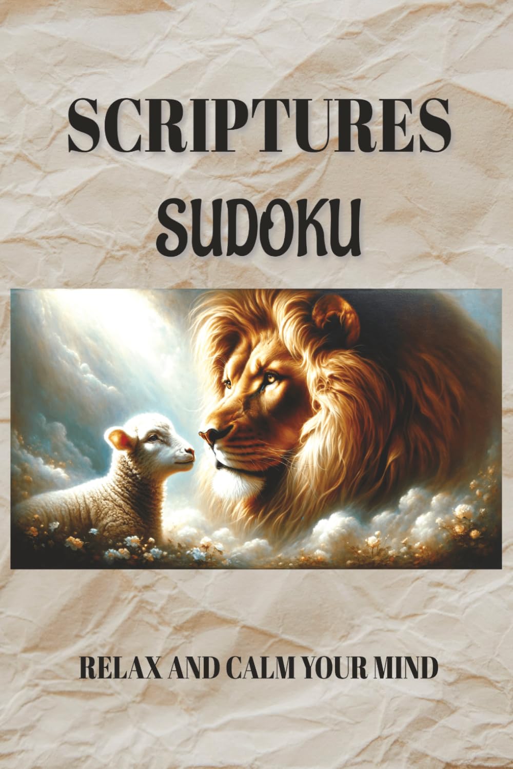 Scriptures sudoku puzzle book: Sudoku Puzzles for Anxiety Relief | Help Calm the Mind, Relax and Focus | 6x9 Inches, 110 Pages | 50+ Puzzles | Solutions Included