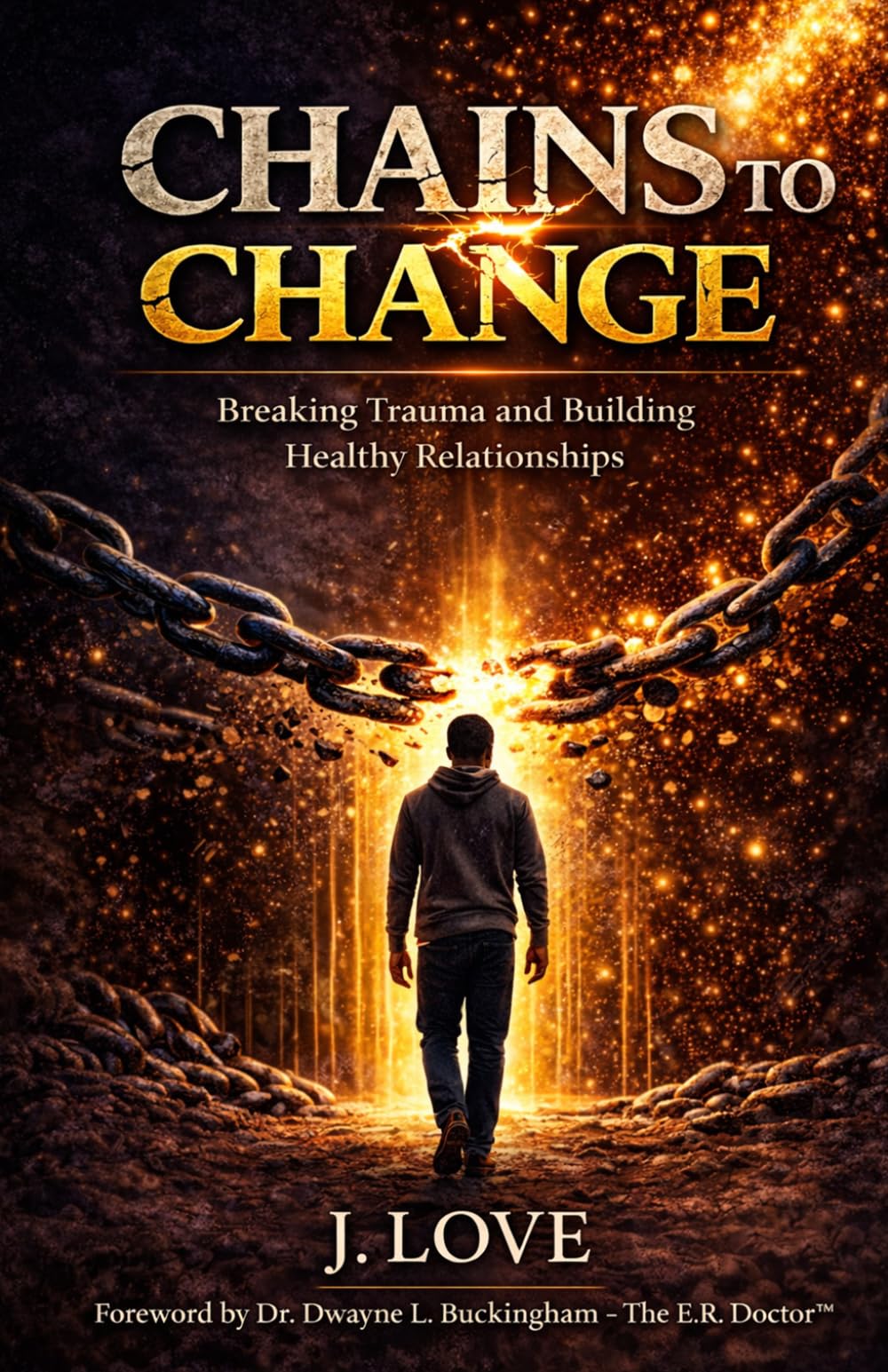 Chains to Change: Breaking Trauma and Building Healthy Relationships