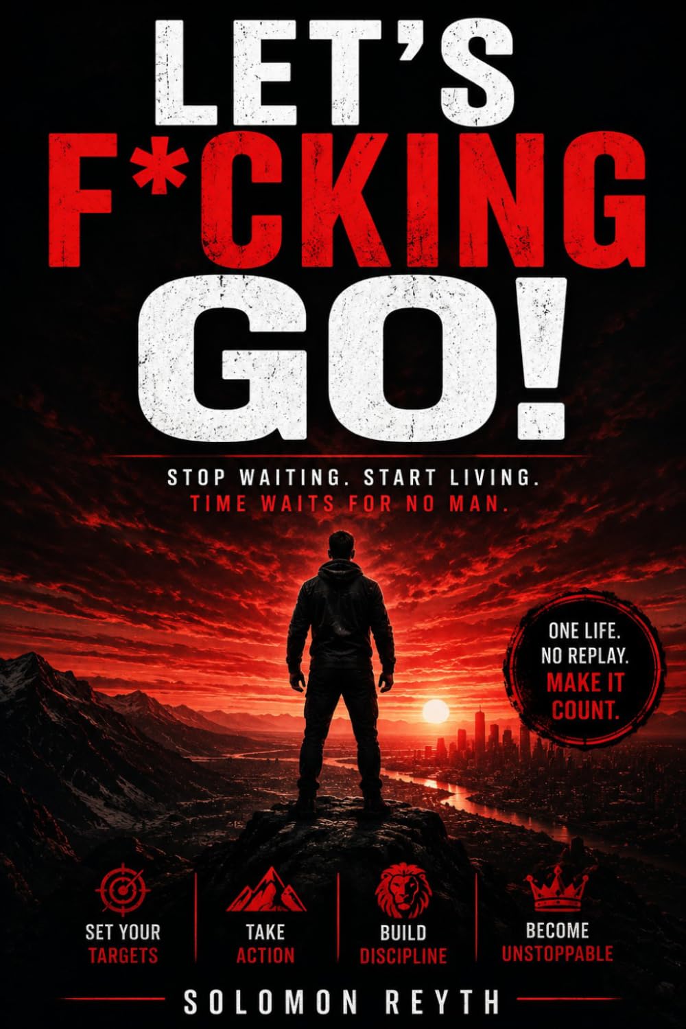Let's F*cking Go (Unfiltered Reality)