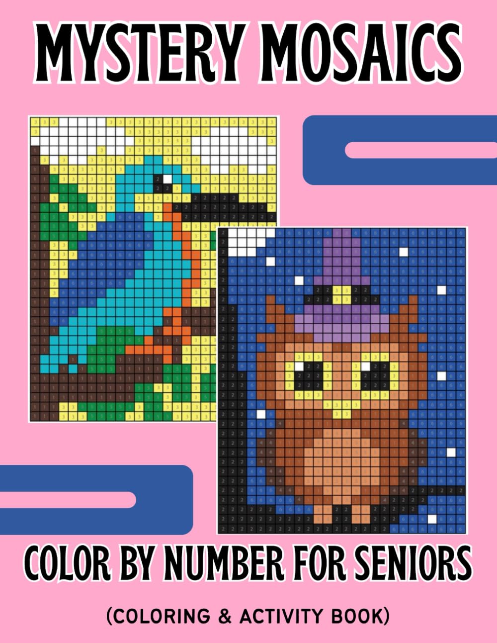 Mystery Mosaics Color by Number For Seniors: Coloring and Activity Book for Adults, Seniors and Beginners