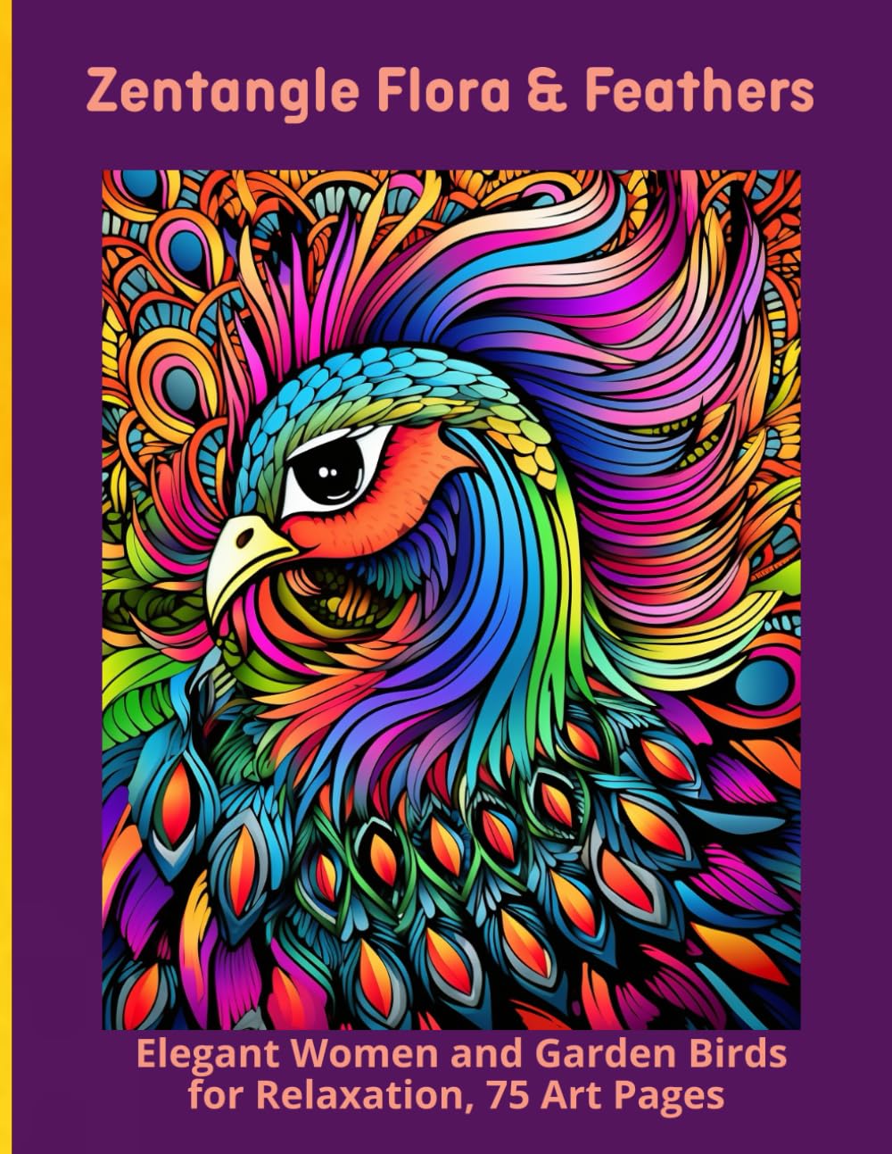 Zentangle Flora & Feathers: Elegant Women and Garden Birds for Relaxation, 75 Art Pages