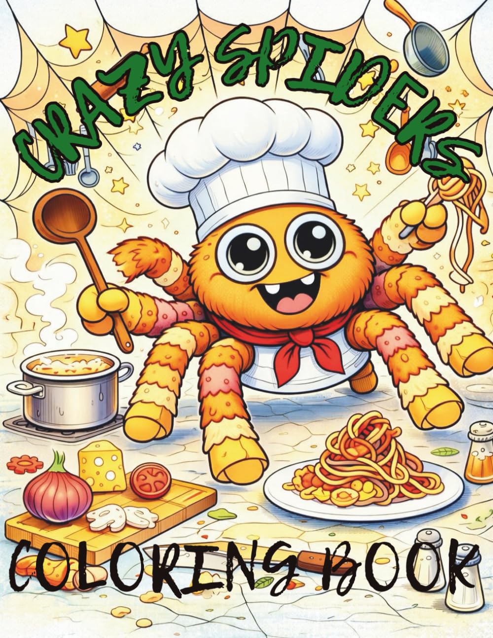 Crazy Happy Spiders Coloring Book for Kids: Funny, Cute & Silly Spider Characters to Color – Superheroes, Dinosaurs, Unicorns, Pirates, Robots and More!