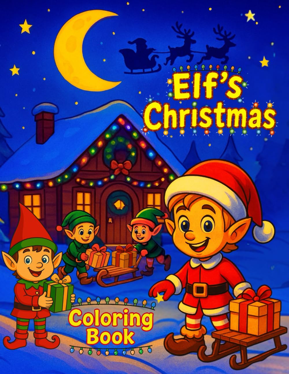 Elf’s Christmas Coloring Book: Christmas Coloring Book for Kids | Fun Elf, Santa & Snowy Adventures