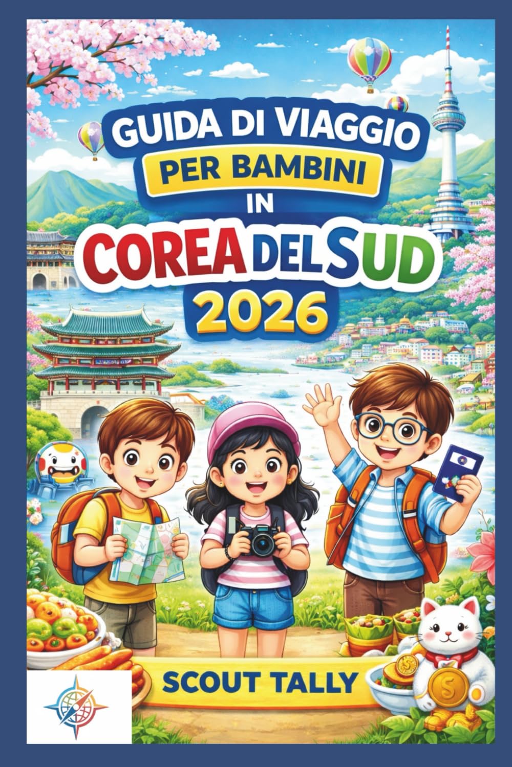 Guida di viaggio per bambini in Corea del Sud 2026: Avventure divertenti ed educative per famiglie con consigli sulla sicurezza, esperienze culinarie, approfondimenti culturali e pianificazione sempli