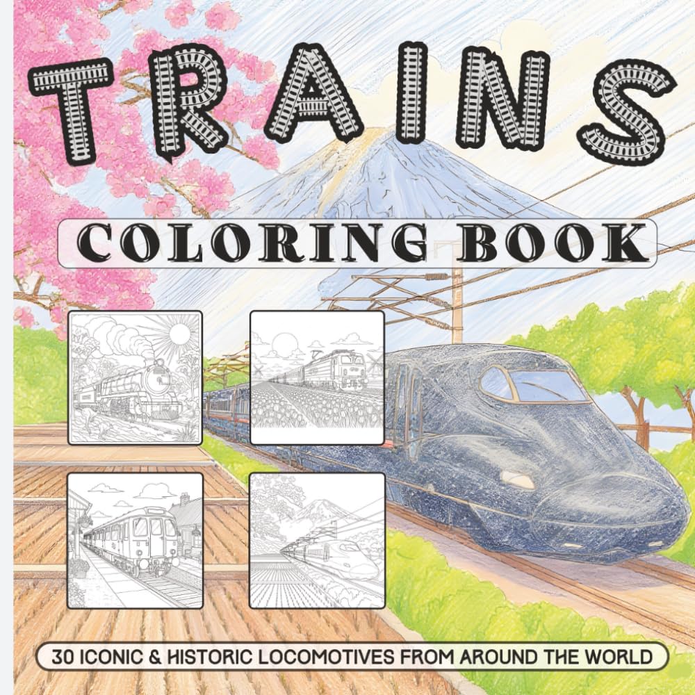 Trains Coloring Book: 30 Detailed Iconic and Historic Locomotive Pictures To Color For Train Lovers