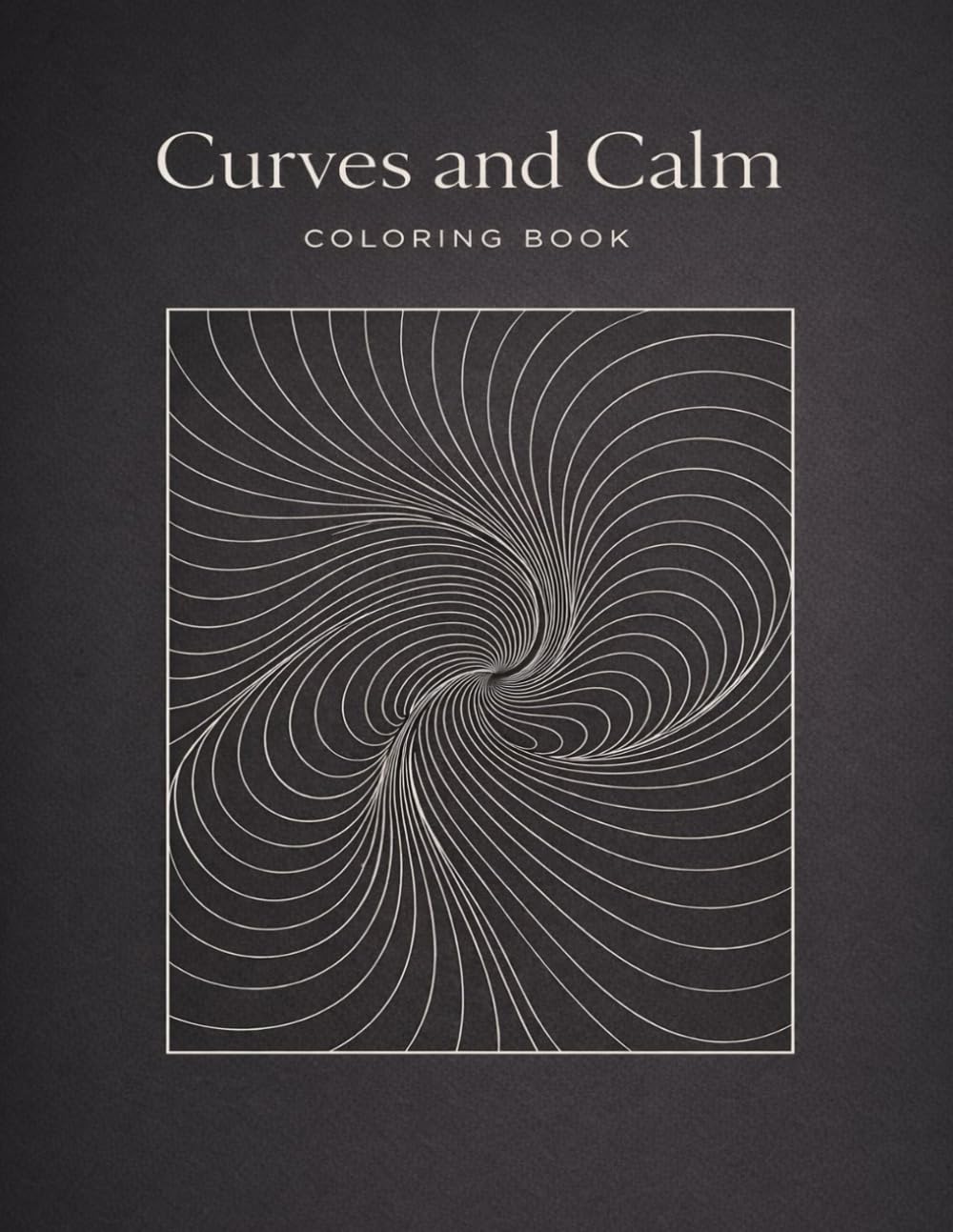Curves and calm: Coloring Book (Curves and calm series)