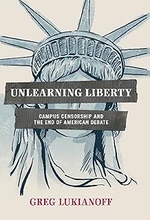 Unlearning Liberty: Campus Censorship and the End of American Debate