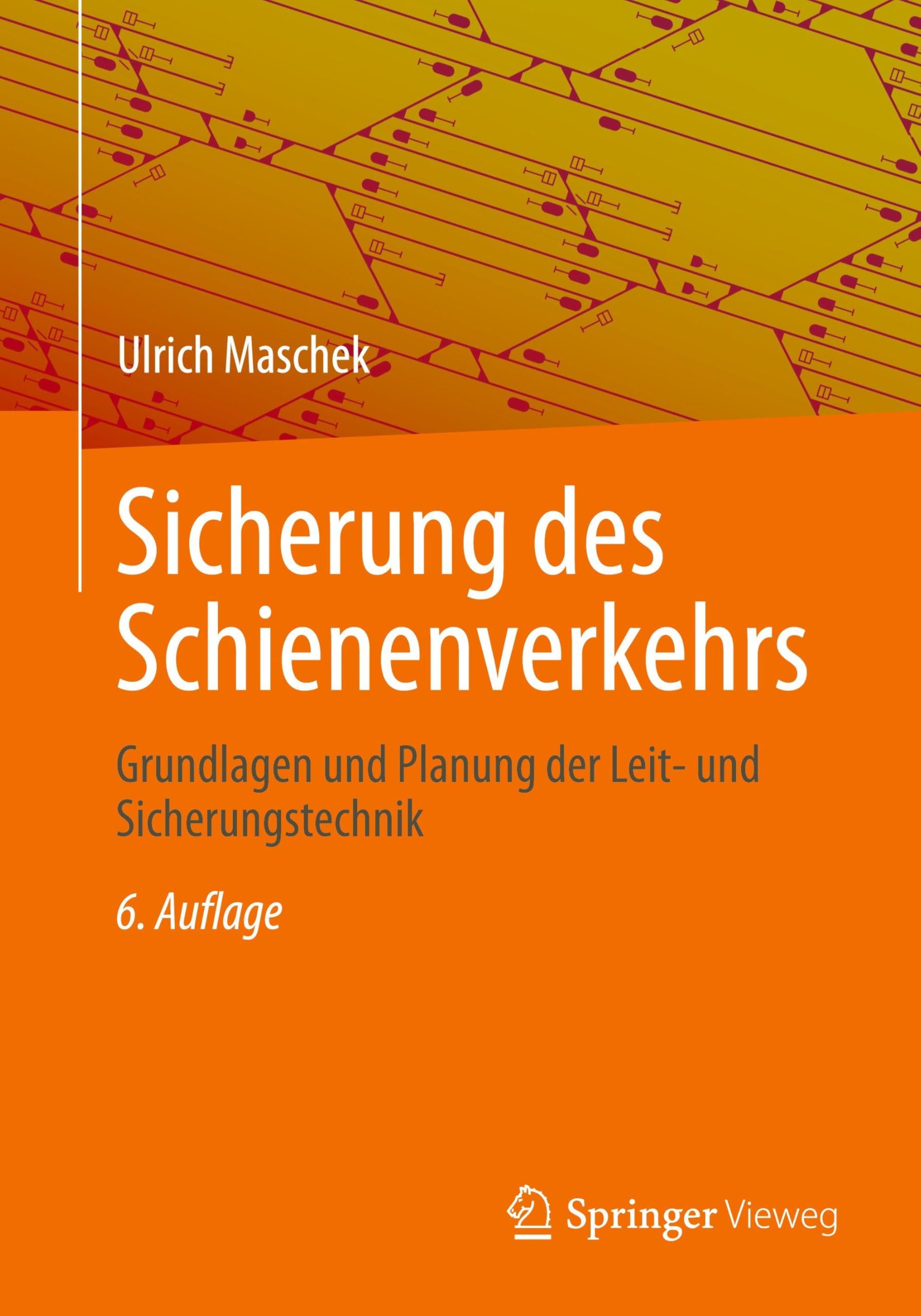 Sicherung des Schienenverkehrs: Grundlagen und Planung der Leit- und Sicherungstechnik
