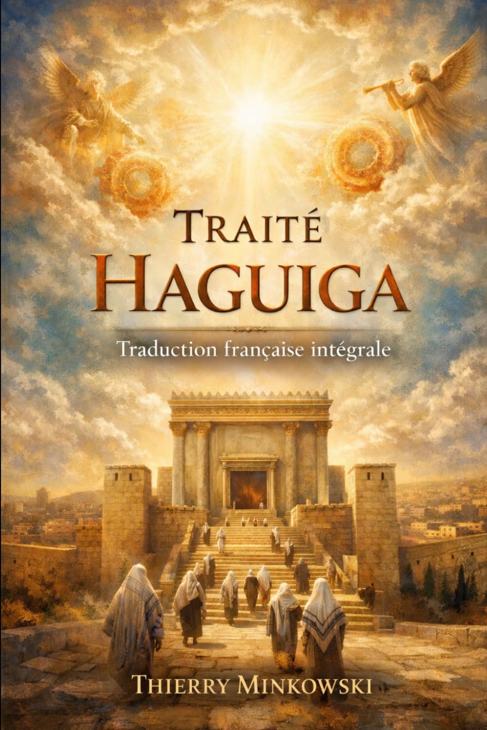 Traité Haguiga: Texte talmudique traduit de l’hébreu et de l’araméen (Études du Talmud)