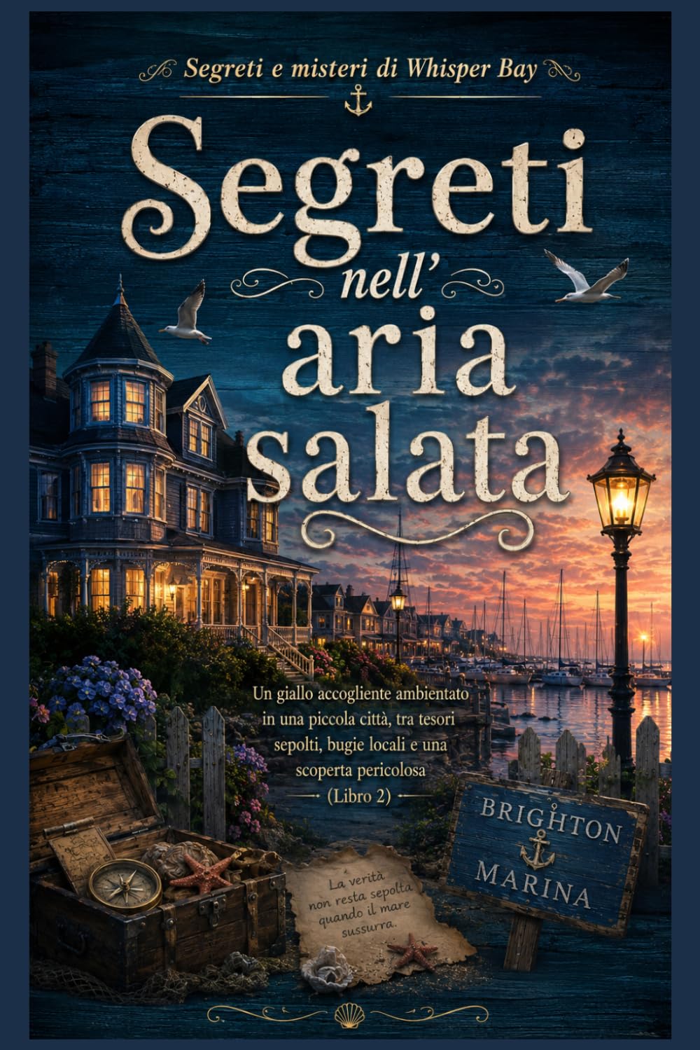 Segreti nell'aria salata: Un giallo accogliente ambientato in una piccola città, tra tesori sepolti, bugie locali e una scoperta pericolosa (Libro 2) (Segreti e misteri di Whisper Bay)