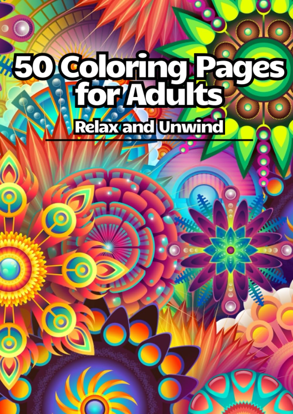 50 Coloring Pages for Adults: Relax and Unwind
