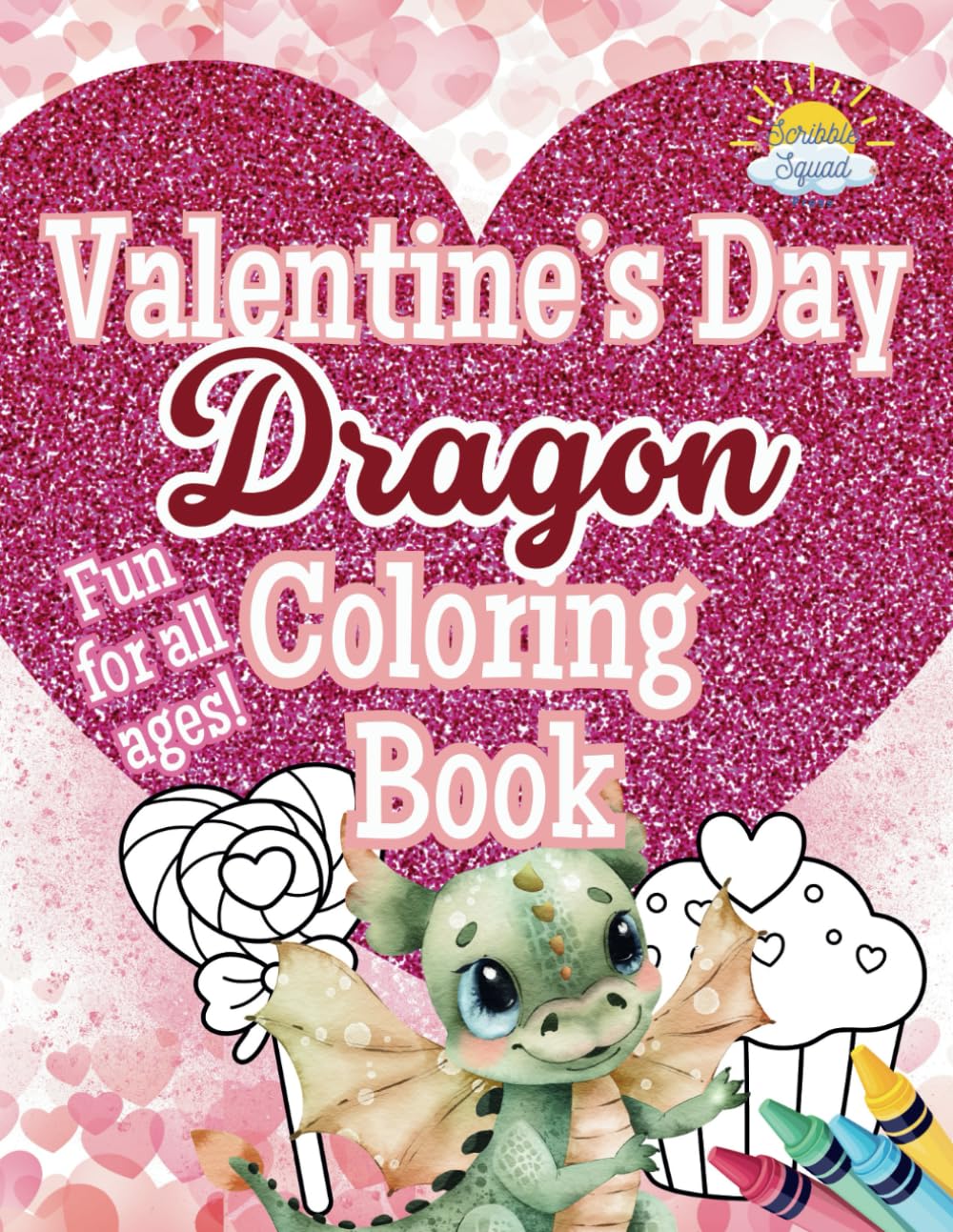 Valentine’s Day Dragon Coloring Book: A Magical Adventure of Love & Fire!