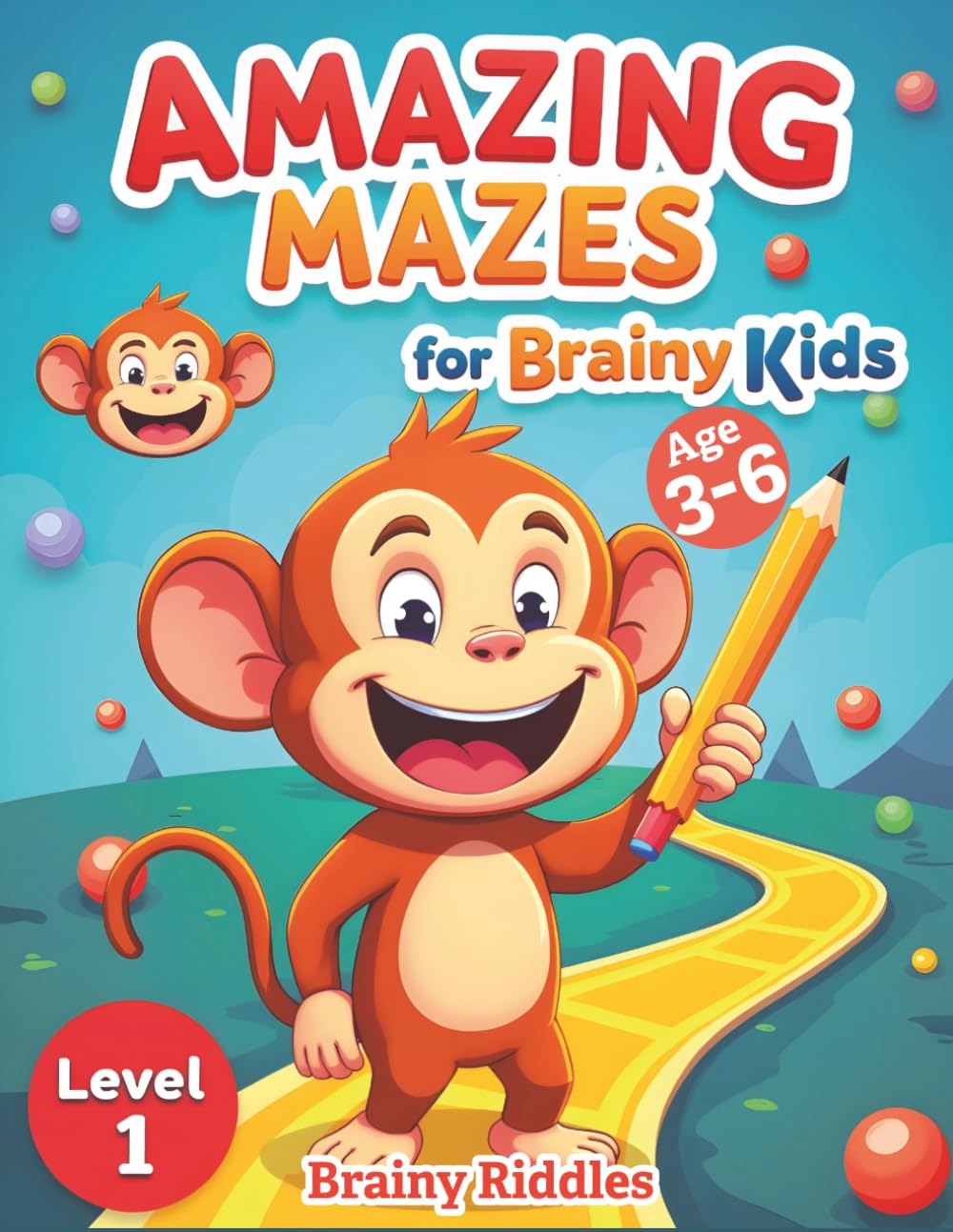 Amazing Mazes for Brainy Kids: Level 1 Age 3-6: 20 Fun & Easy Animal Challenges for Early Learners