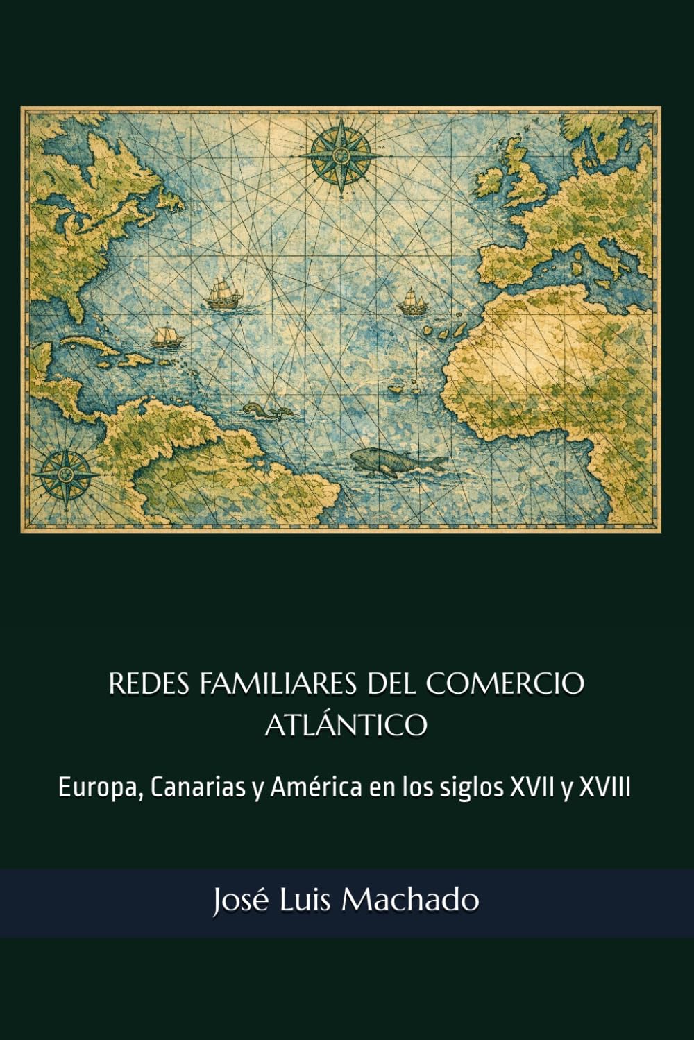 REDES FAMILIARES DEL COMERCIO ATLÁNTICO: Europa, Canarias y América en los siglos XVII y XVIII