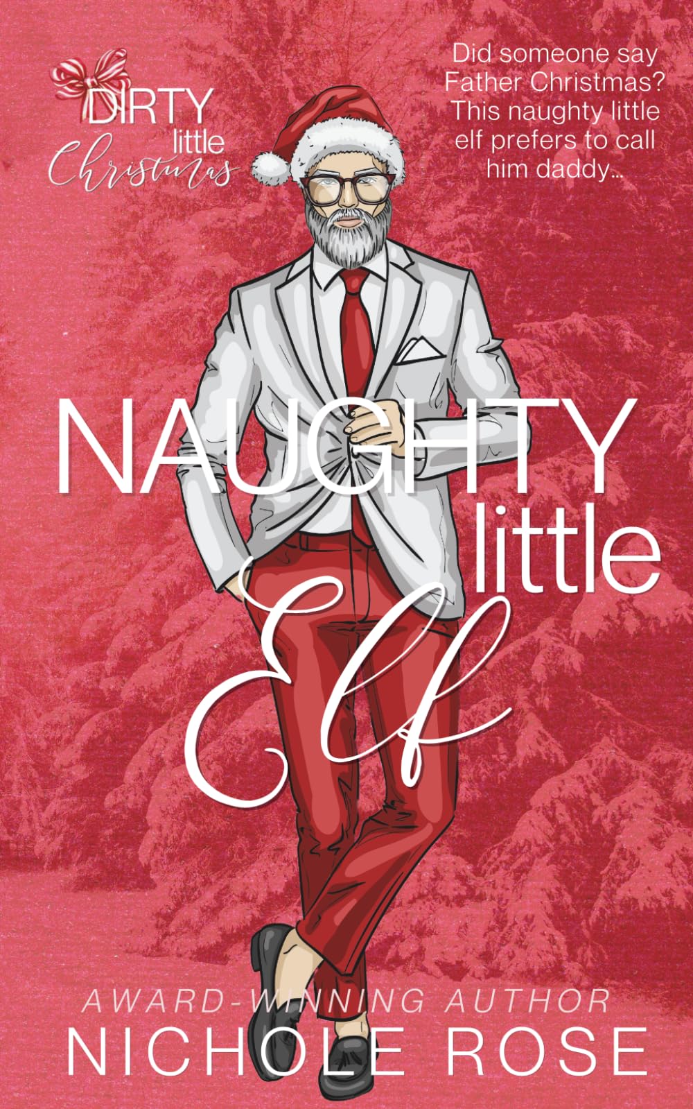 Naughty Little Elf: A Steamy Holiday Romance (Dirty Little Christmas)