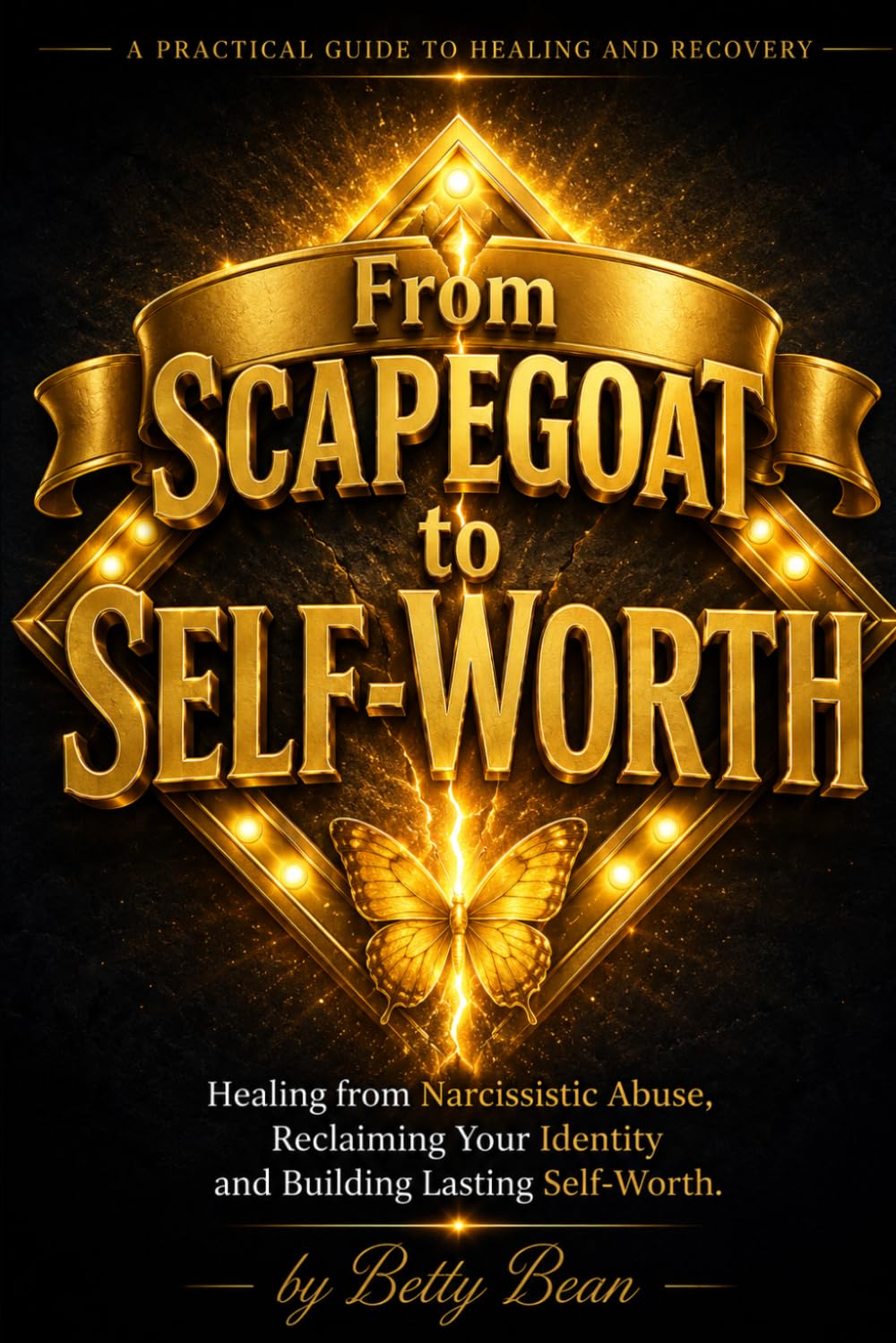From Scapegoat to Self-Worth: Healing Narcissistic Abuse and Reclaiming Your Identity