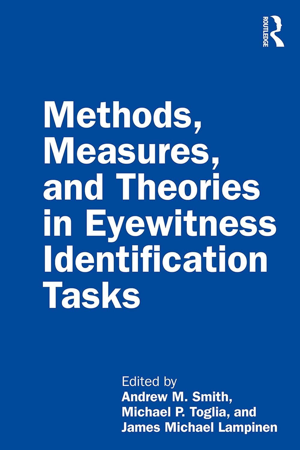 Methods, Measures, and Theories in Eyewitness Identification Tasks      1st Edition, Kindle Edition