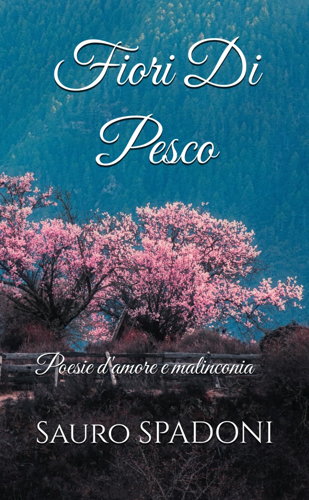 FIORI DI PESCO: POESIE D'AMORE E MALINCONIA