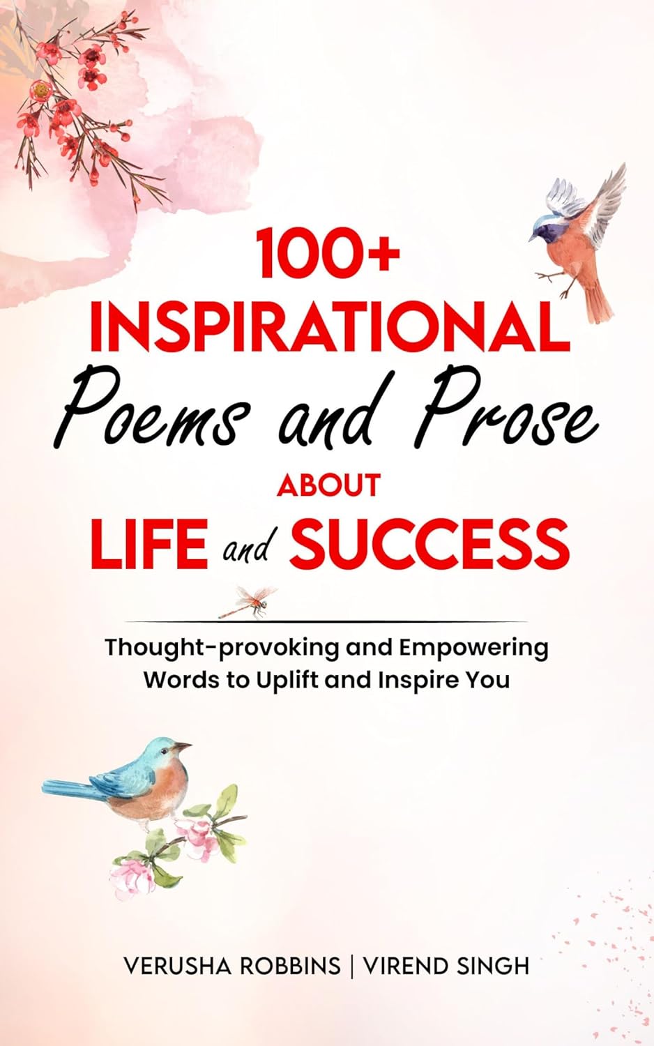 100+ Inspirational Poems and Prose about Life and Success: Thought-Provoking and Empowering Words to Uplift and Inspire You      Kindle Edition