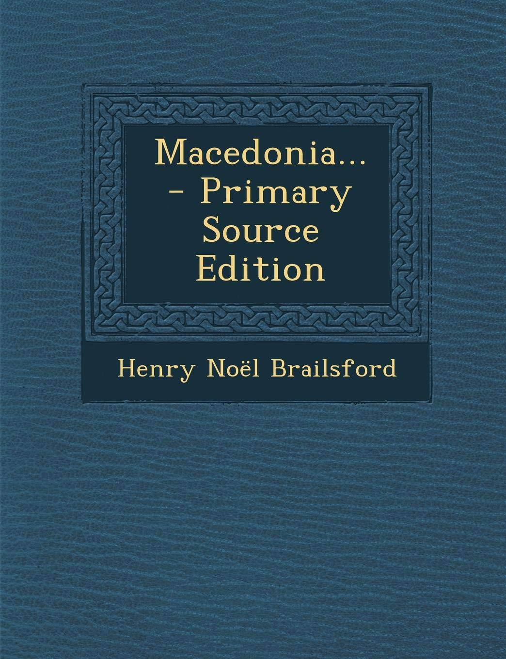 Macedonia... - Primary Source Edition