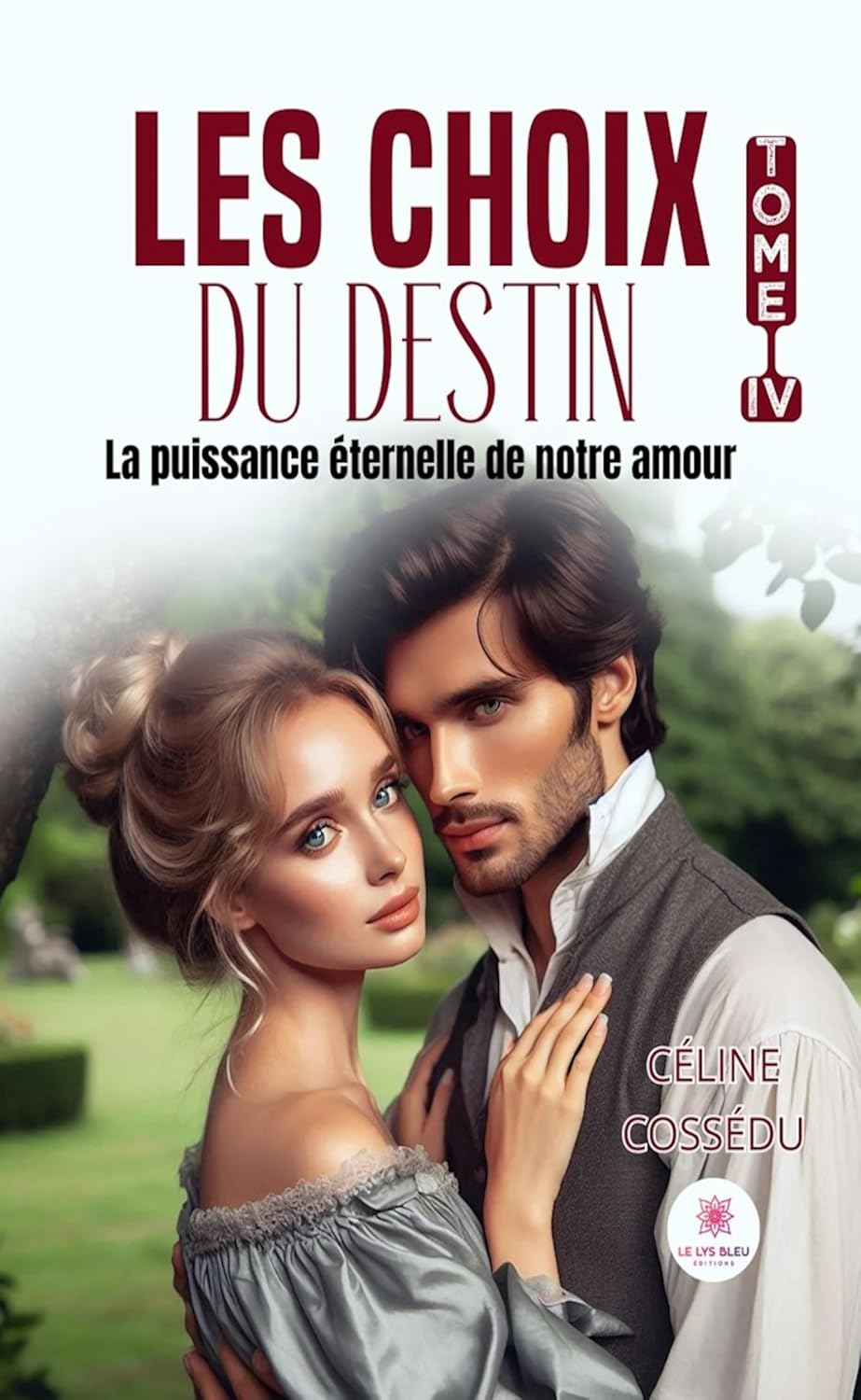 Les choix du destin - Tome 4: La puissance éternelle de notre amour (French Edition)