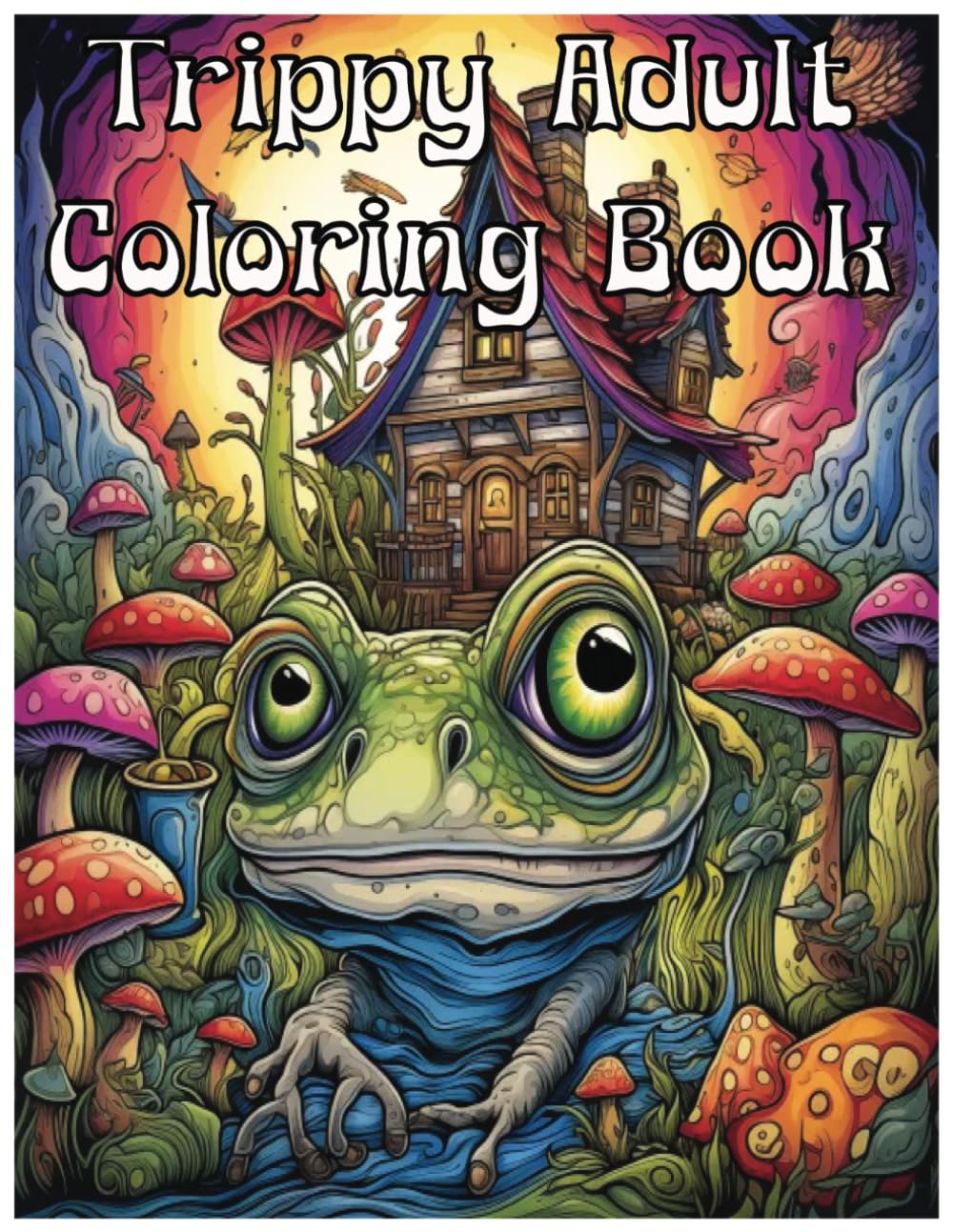 Trippy Adult Coloring Book Trippy Adult Coloring Book Psychedelic