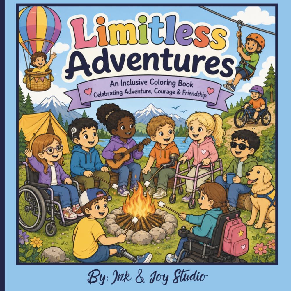 Limitless Adventures: An Inclusive Coloring Book Celebrating Adventure, Courage & Friendship