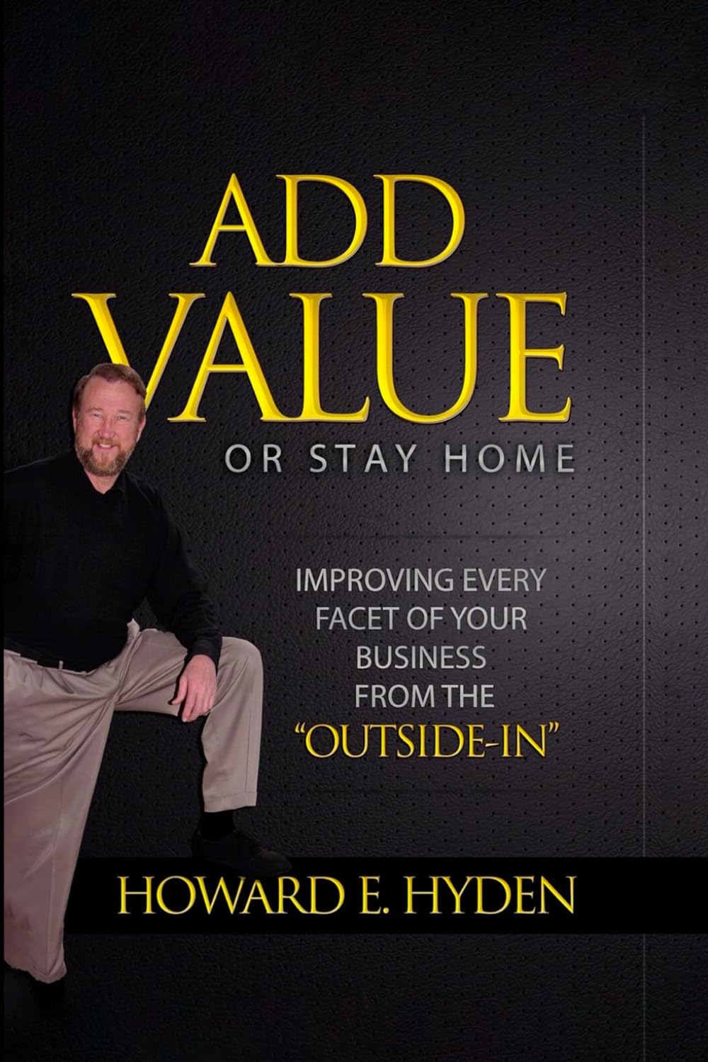 Add Value or Stay Home: Revised Edition