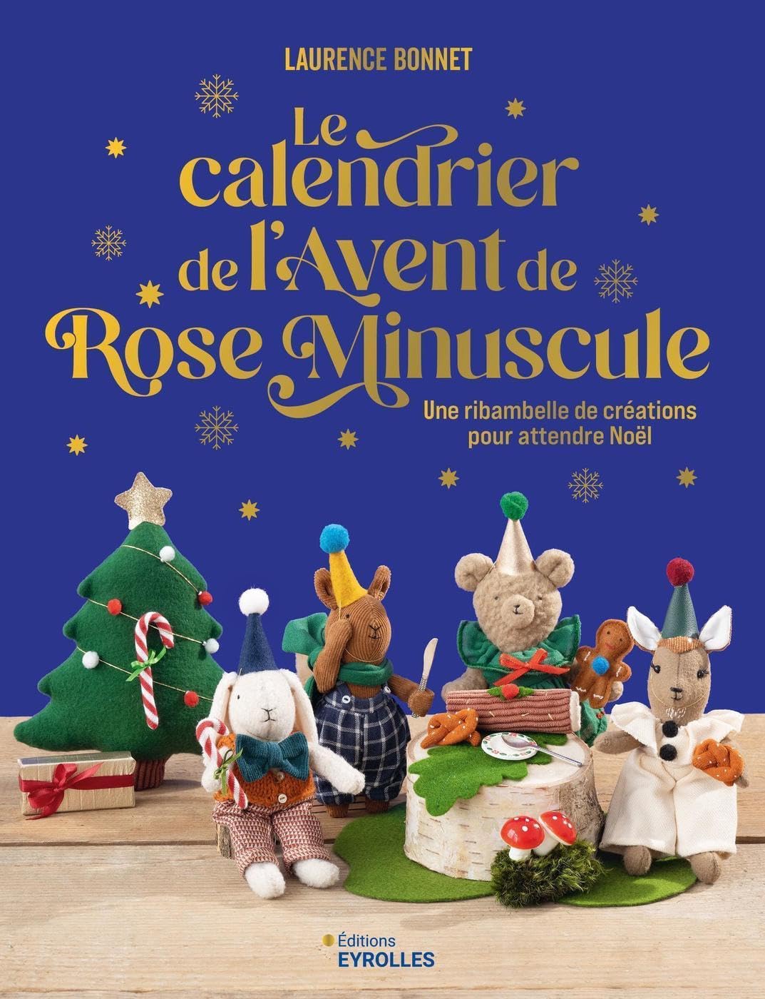 Le calendrier de l'Avent de Rose Minuscule: 24 créations pour attendre Noël