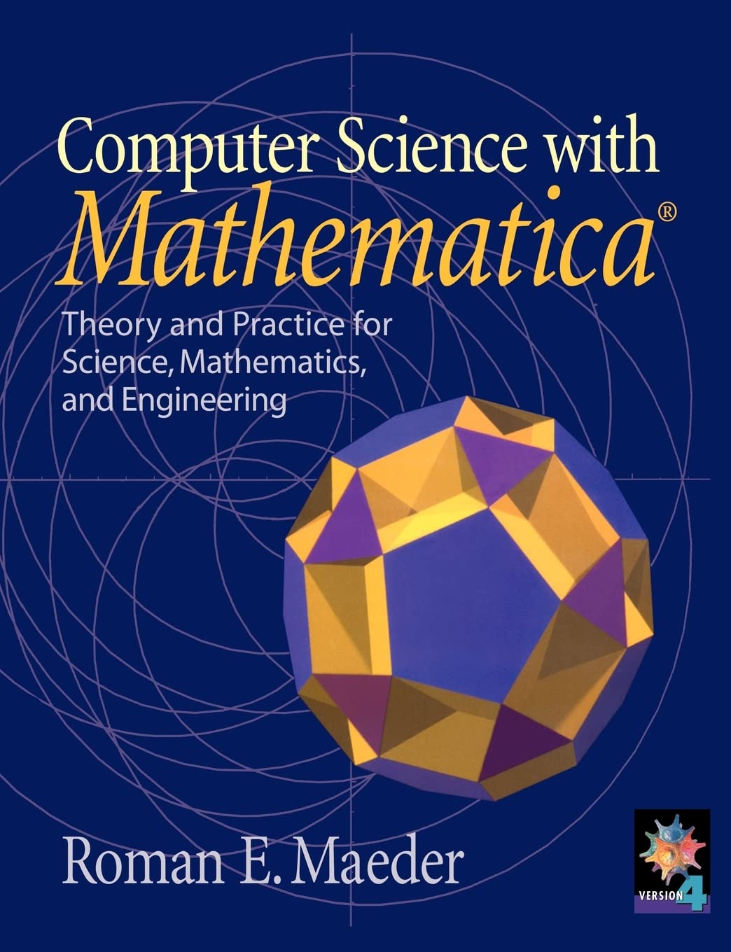 Computer Science with MATHEMATICA ®: Theory and Practice for Science, Mathematics, and Engineering